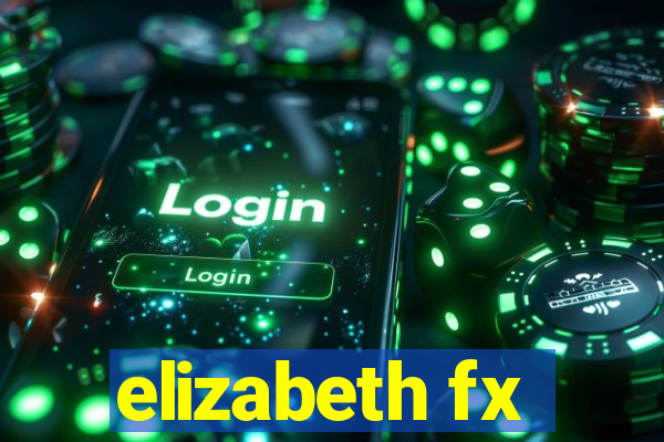 elizabeth fx